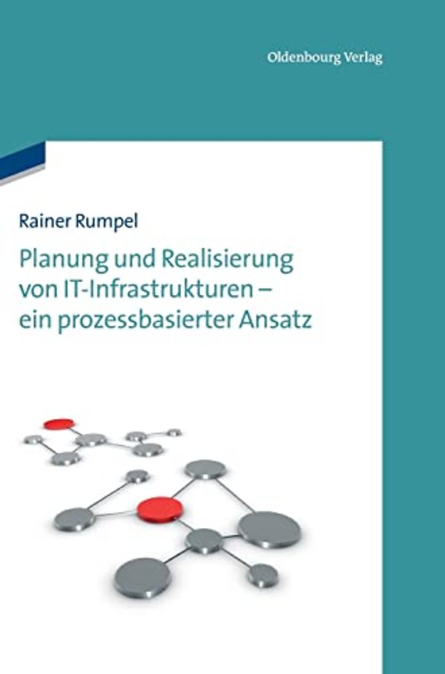 Planung und Realisierung von IT-Infrastrukturen - ein prozessbasierter Ansatz