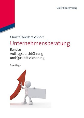 Unternehmensberatung – Band 2: Auftragsdurchführung und Qualitätssicherung