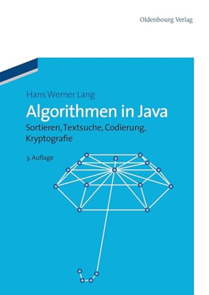 Algorithmen in Java – Sortieren, Textsuche, Codierung, Kryptographie