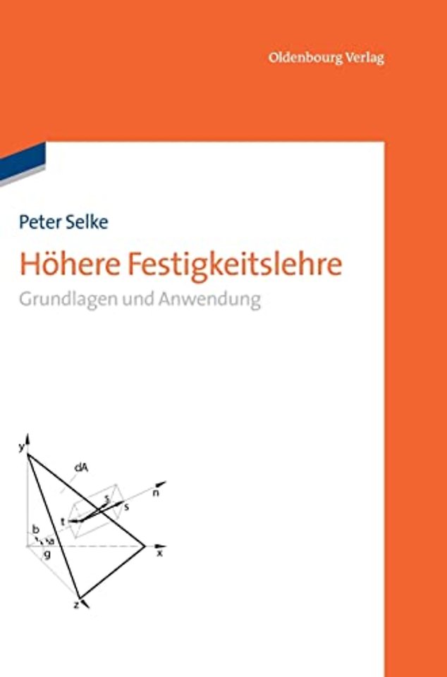 Höhere Festigkeitslehre – Grundlagen und Anwendungen