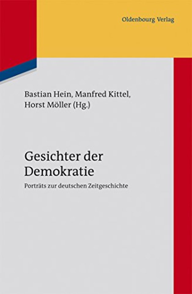 Gesichter der Demokratie – Porträts zur deutschen Zeitgeschichte. Eine Veröffentlichung des Instituts für Zeitgeschichte München–Berlin