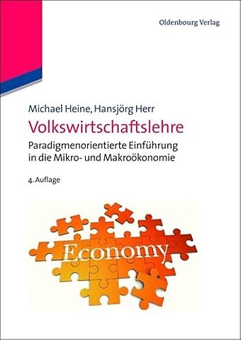 Volkswirtschaftslehre – Paradigmenorientierte Einführung in die Mikro– und Makroökonomie