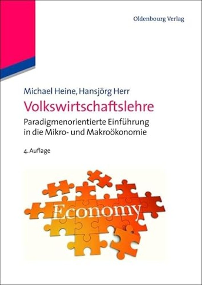 Volkswirtschaftslehre – Paradigmenorientierte Einführung in die Mikro– und Makroökonomie
