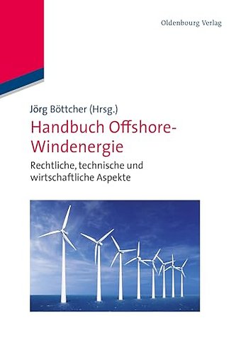 Handbuch Offshore–Windenergie – Rechtliche, technische und wirtschaftliche Aspekte