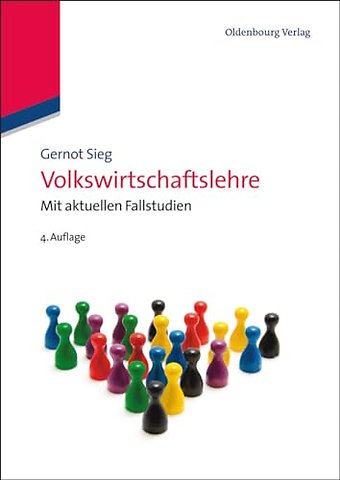 Volkswirtschaftslehre – Mit aktuellen Fallstudien