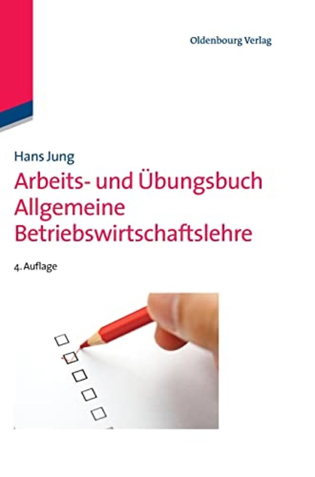 Arbeits– und Übungsbuch Allgemeine Betriebswirtschaftslehre