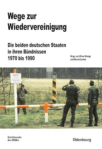 Wege zur Wiedervereinigung – Die beiden deutschen Staaten in ihren Bündnissen 1970 bis 1990