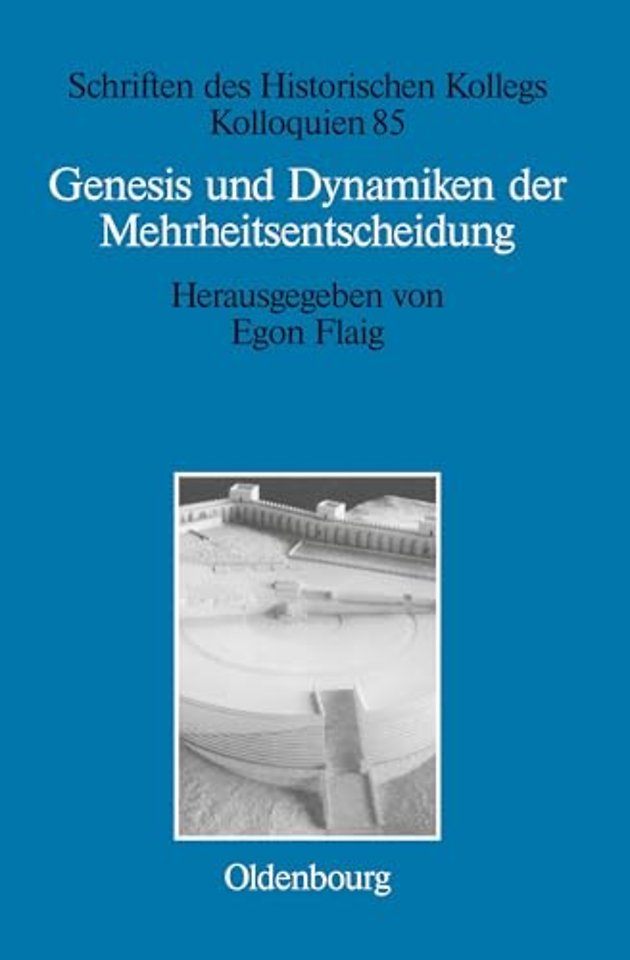 Genesis und Dynamiken der Mehrheitsentscheidung