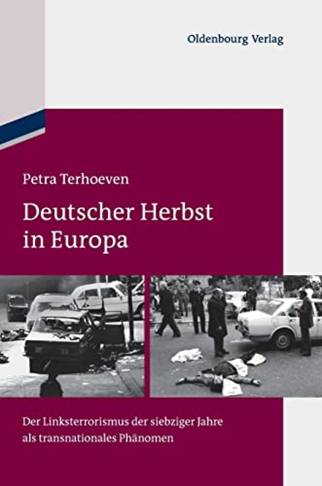 Deutscher Herbst in Europa – Der Linksterrorismus der siebziger Jahre als transnationales Phänomen