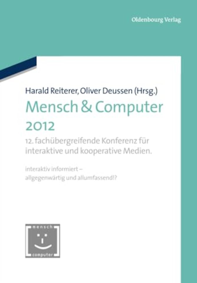 Mensch & Computer 2012 – 12. fachübergreifende Konferenz für interaktive und kooperative Medien.