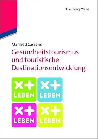 Gesundheitstourismus und touristische Destinatio – Ein Lehrbuch