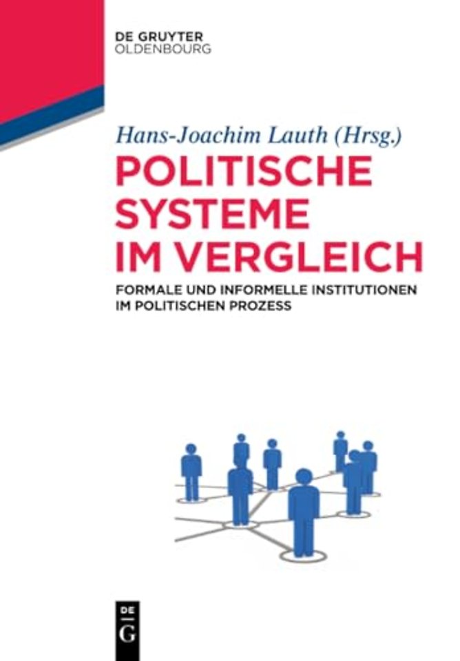 Politische Systeme im Vergleich – Formale und informelle Institutionen im politischen Prozess