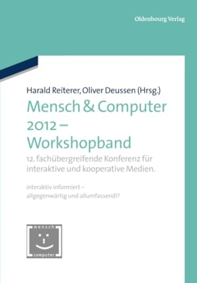 Mensch & Computer 2012 – Workshopband – 12. fachübergreifende Konferenz für interaktive und kooperative Medien.