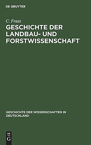 Geschichte der Landbau– und Forstwissenschaft – Seit dem sechzehnten Jahrhundert bis zur Gegenwart