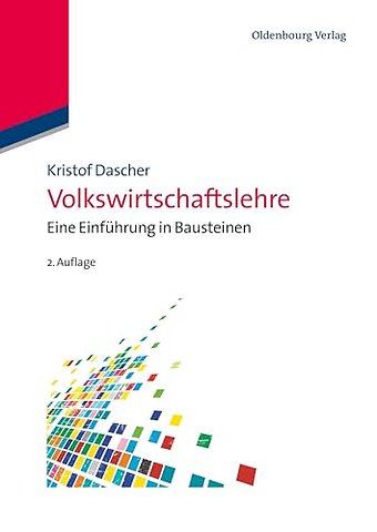 Volkswirtschaftslehre – Eine Einführung in Bausteinen