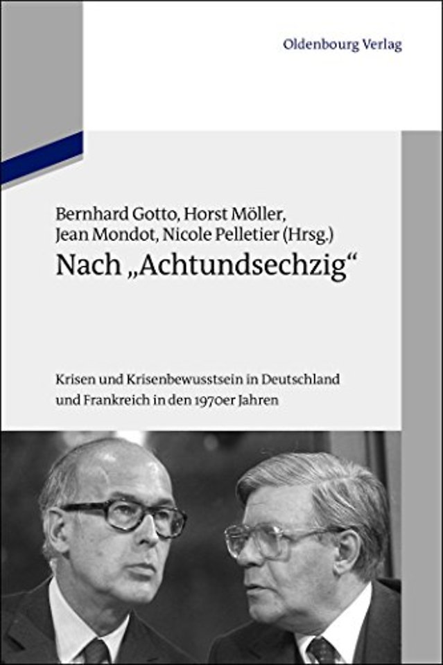 Nach "Achtundsechzig" – Krisen und Krisenbewusstsein in Deutschland und Frankreich in den 1970er Jahren