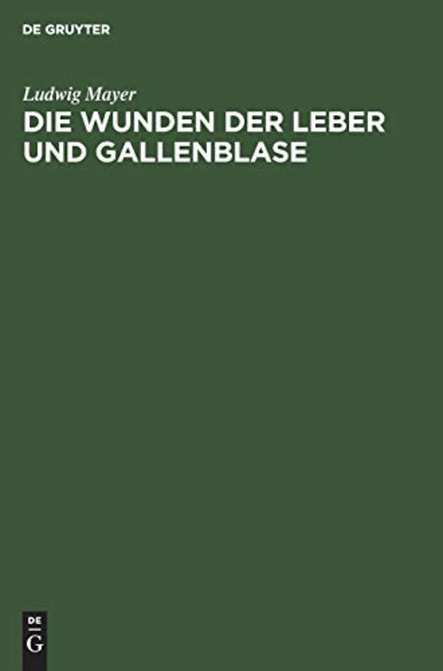 Die Wunden der Leber und Gallenblase