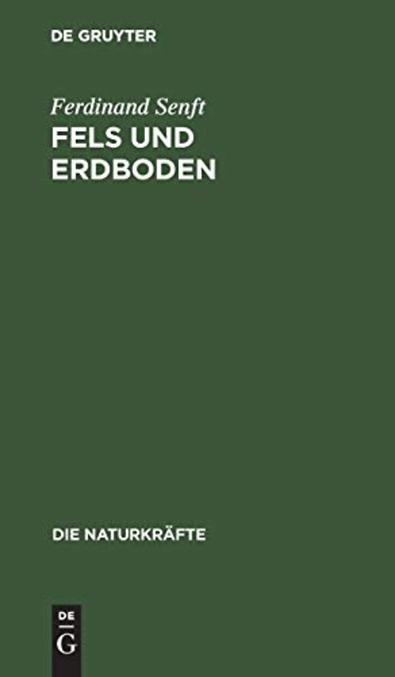 Fels und Erdboden – Lehre von der Entstehung und Natur des Erdbodens