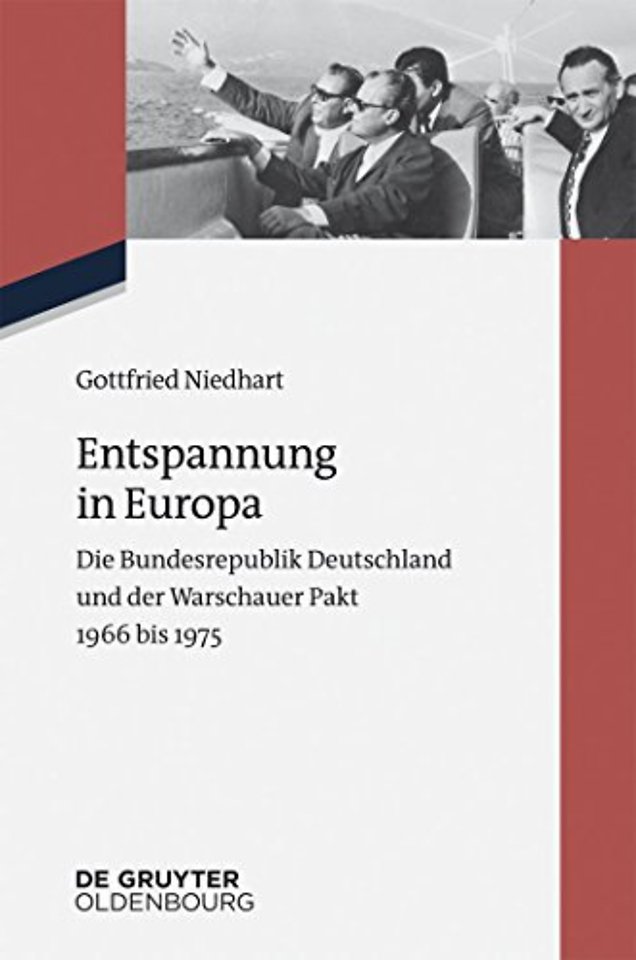 Entspannung in Europa – Die Bundesrepublik Deutschland und der Warschauer Pakt 1966 bis 1975