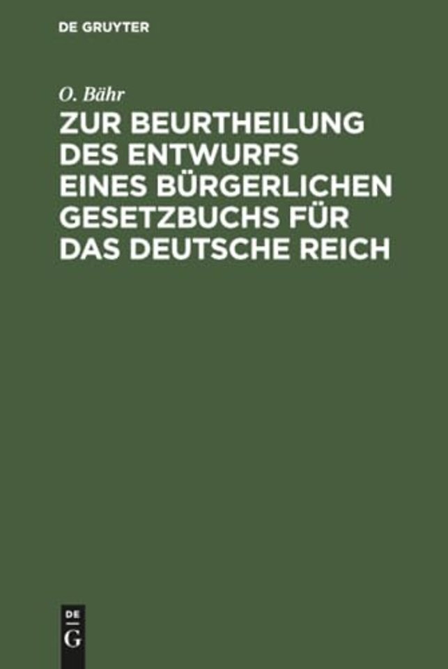 Zur Beurtheilung Des Entwurfs Eines Burgerlichen Gesetzbuchs Fur Das Deutsche Reich