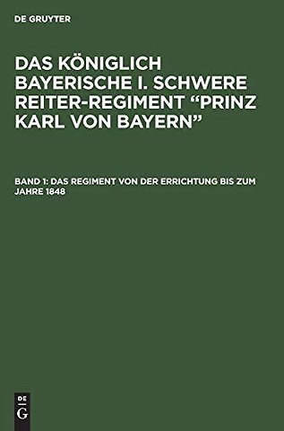 Das Regiment von der Errichtung bis zum Jahre 1848