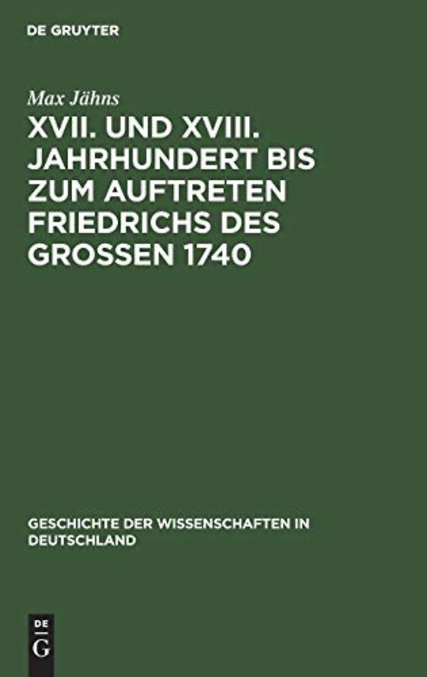 XVII. Und XVIII. Jahrhundert Bis Zum Auftreten Friedrichs Des Großen 1740