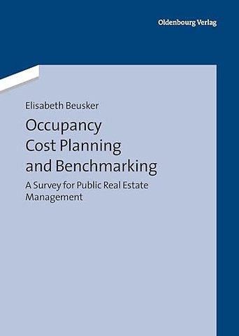 Occupancy Cost Planning and Benchmarking – A Survey for Public Real Estate Management