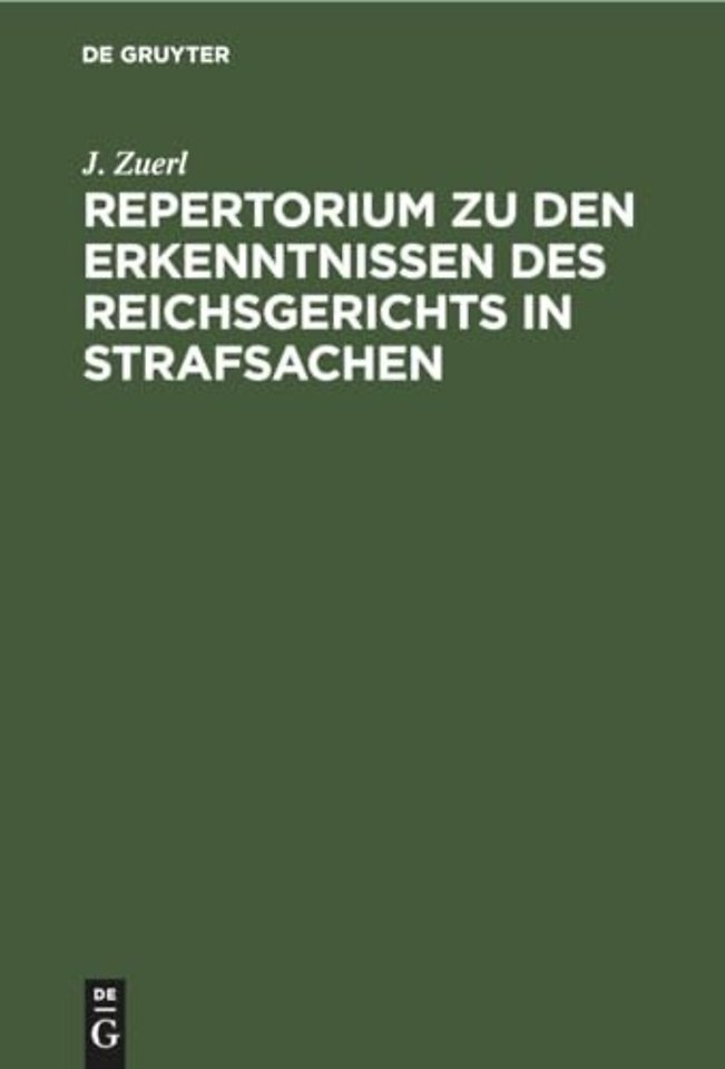 Repertorium Zu Den Erkenntnissen Des Reichsgerichts in Strafsachen