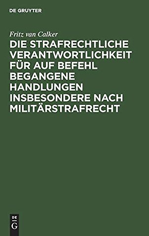 Die strafrechtliche Verantwortlichkeit für auf Befehl begangene Handlungen insbesondere nach Militärstrafrecht