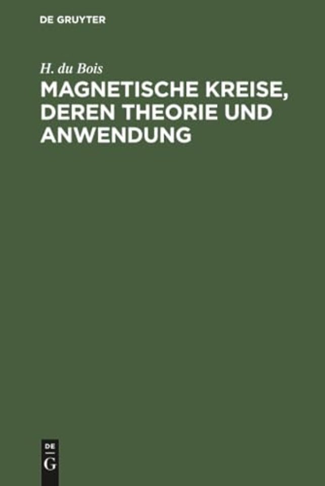 Magnetische Kreise, deren Theorie und Anwendung