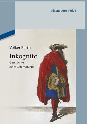 Inkognito – Geschichte eines Zeremoniells