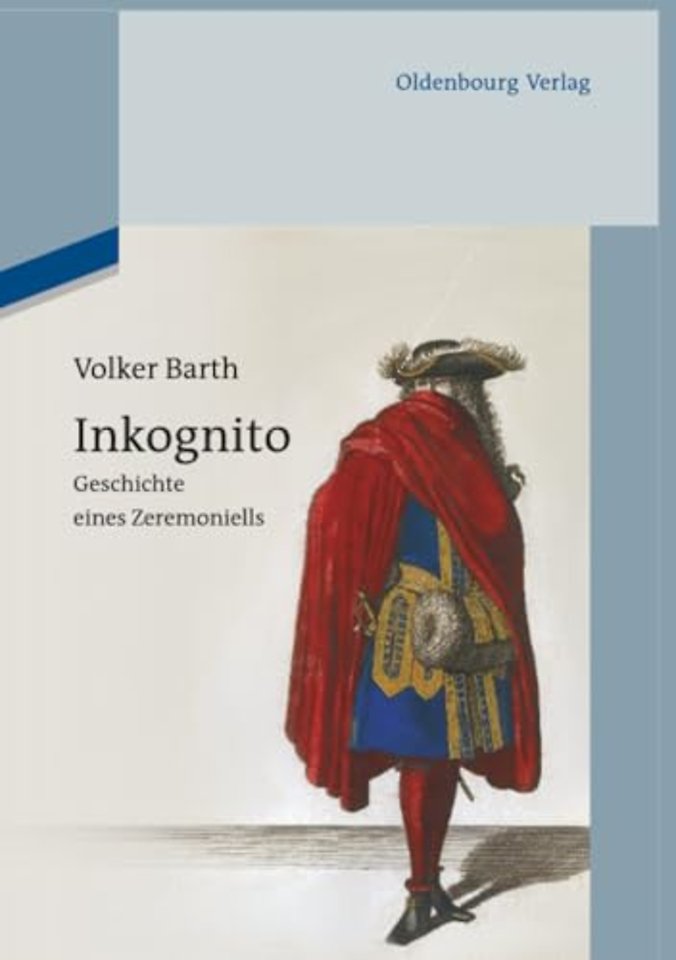 Inkognito – Geschichte eines Zeremoniells