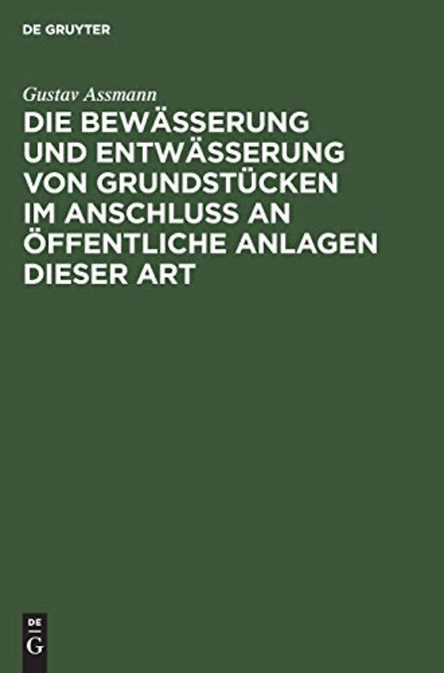 Die Bewässerung und Entwässerung von Grundstücken im Anschluss an öffentliche Anlagen dieser Art