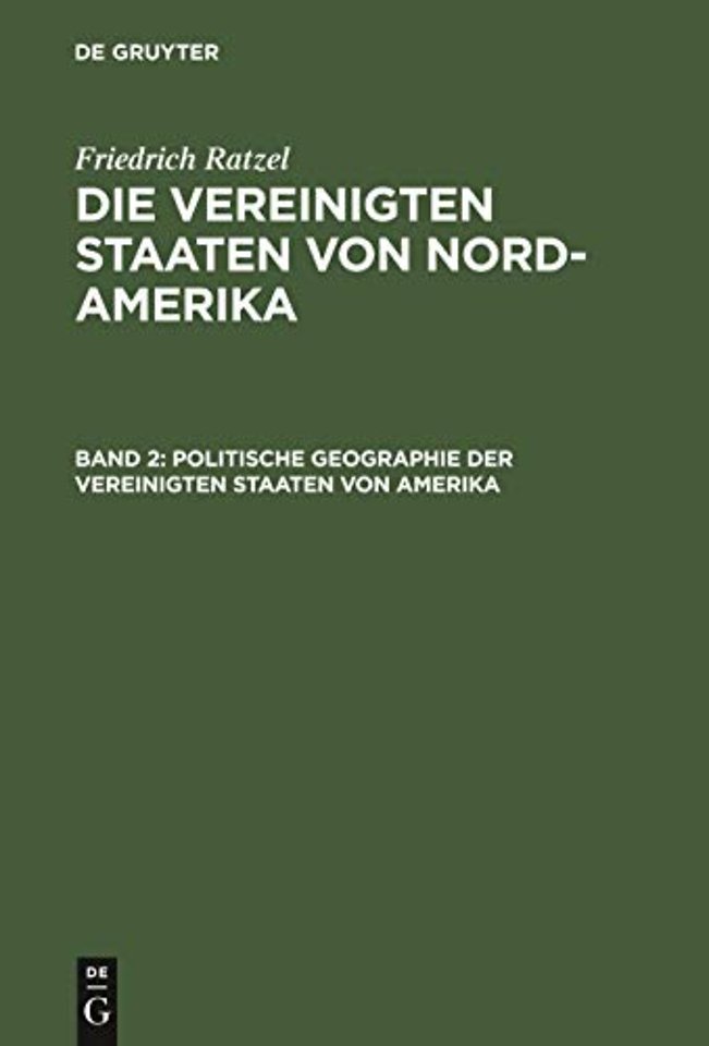 Politische Geographie der Vereinigten Staaten vo – Unter besonderer Berücksichtigung der natürlichen Bedingungen und wirtschaftlichen Verhältnisse