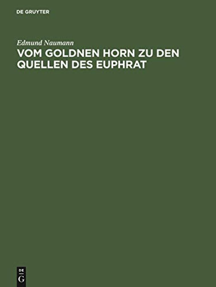 Vom Goldnen Horn zu den Quellen des Euphrat – Reisebriefe, Tagebuchblätter und Studien über die Asiatische Türkei und die Anatolische Bahn