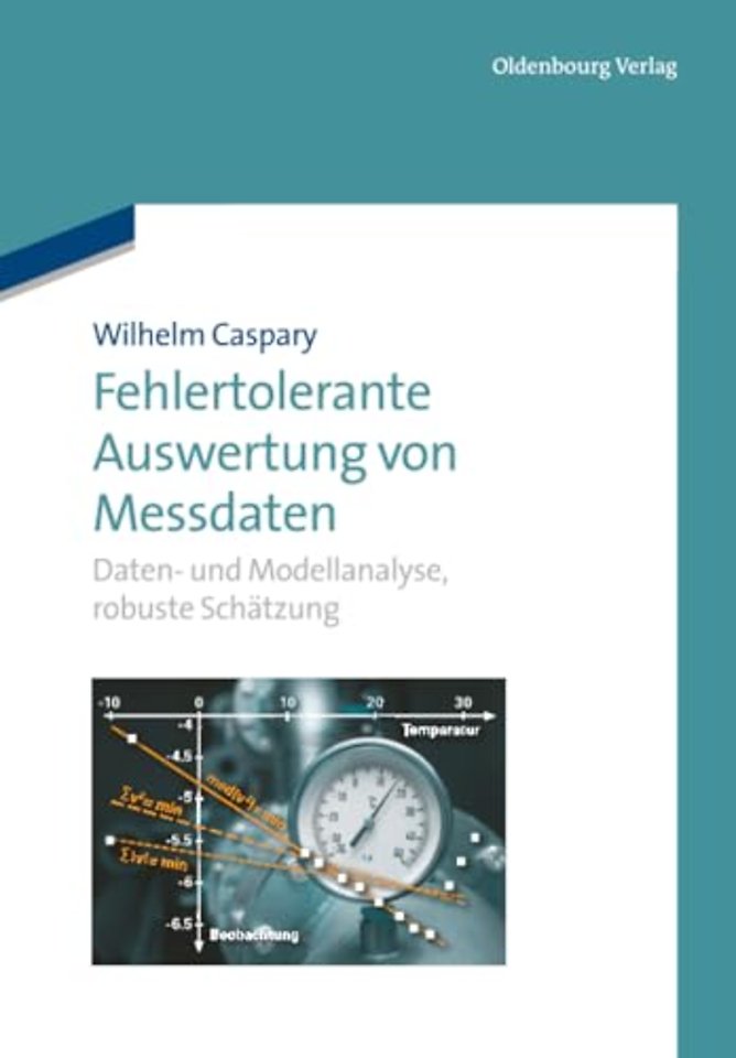 Fehlertolerante Auswertung von Messdaten – Daten– und Modellanalyse, robuste Schätzung
