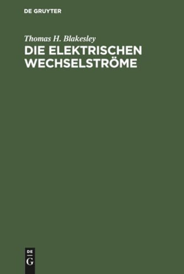 Die Elektrischen Wechselströme – Zum Gebrauche für Ingenieure und Studierende