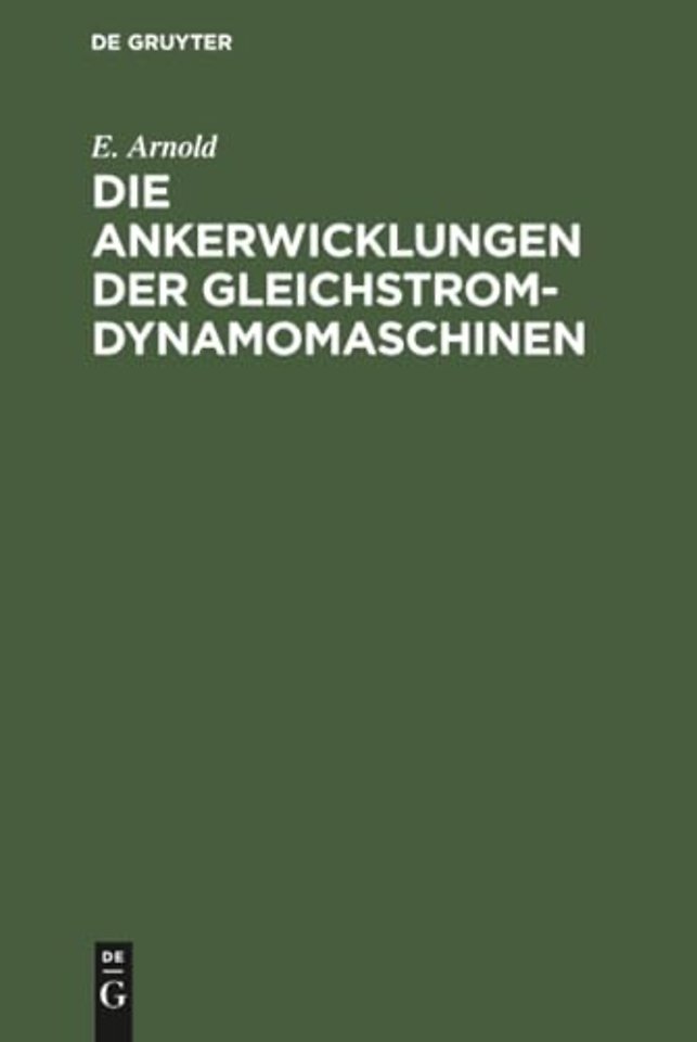 Die Ankerwicklungen der Gleichstrom–Dynamomaschi – Entwicklung und Anwendung einer allgemein gültigen Schaltungsregel