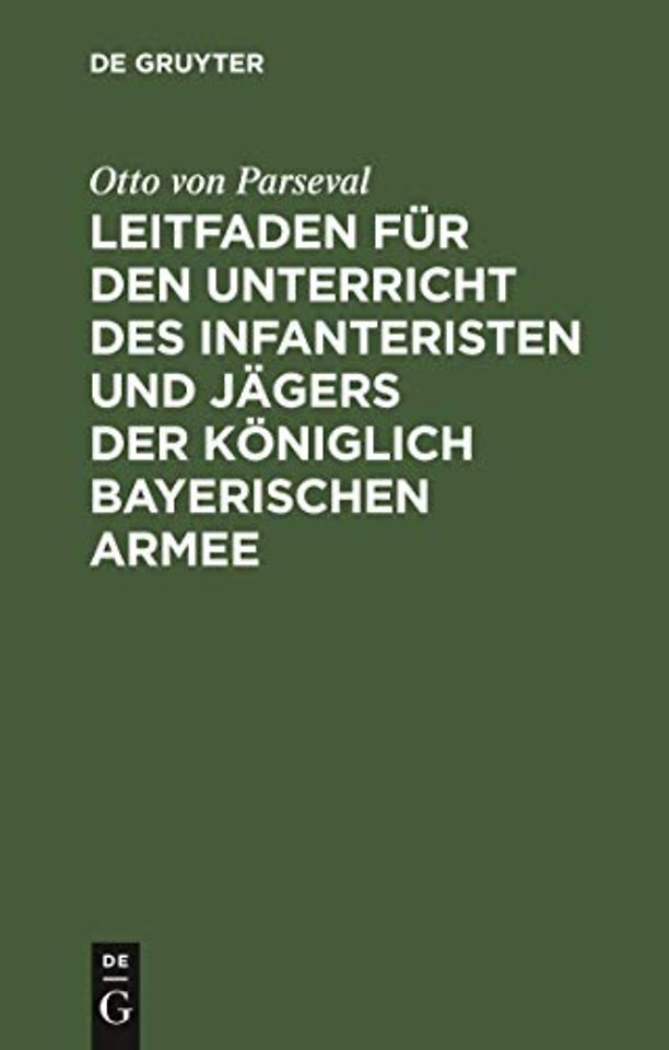 Leitfaden für den Unterricht des Infanteristen und Jägers der Königlich Bayerischen Armee