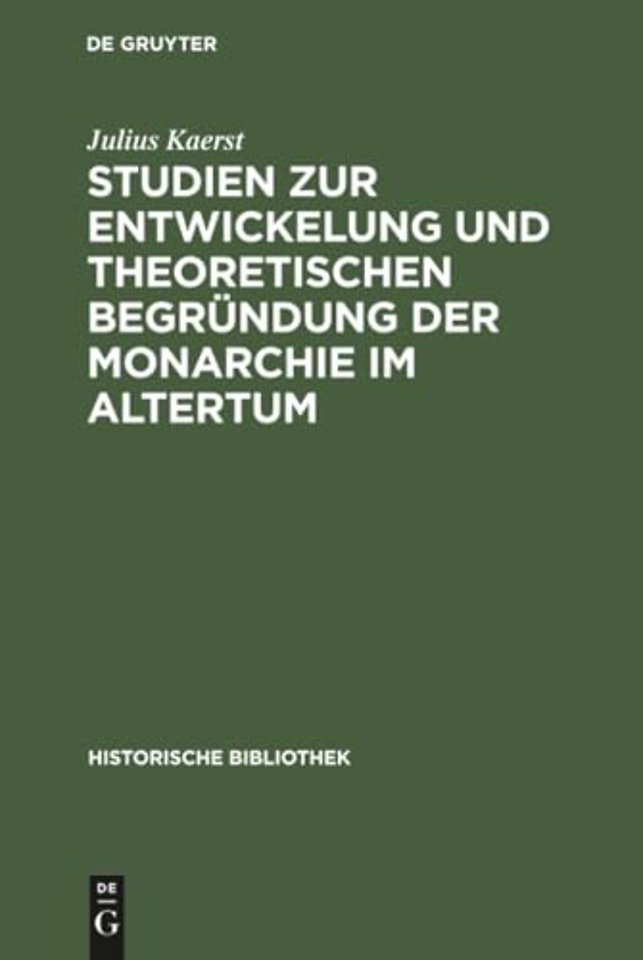 Studien Zur Entwickelung Und Theoretischen Begrundung Der Monarchie Im Altertum