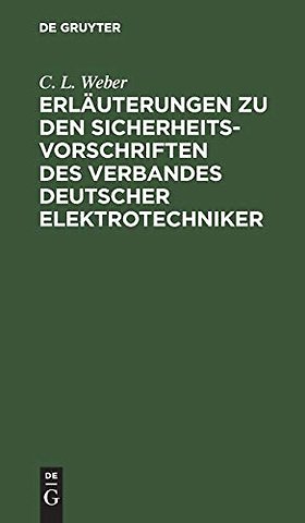 Erläuterungen zu den Sicherheits–Vorschriften des Verbandes Deutscher Elektrotechniker
