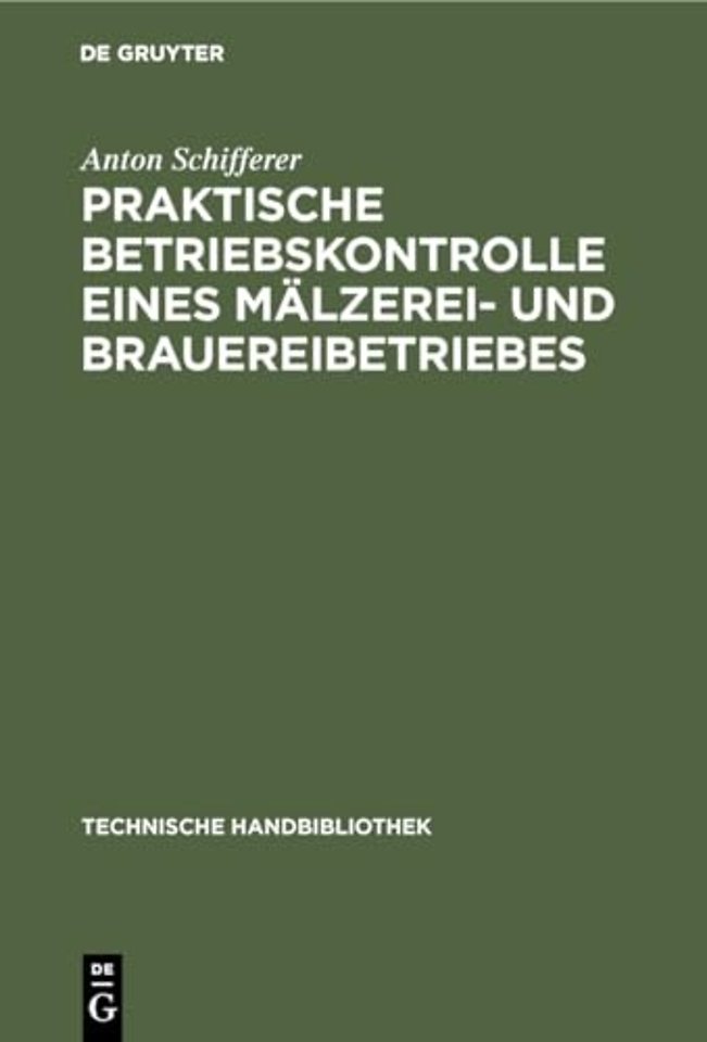 Praktische Betriebskontrolle eines Mälzerei– und Brauereibetriebes