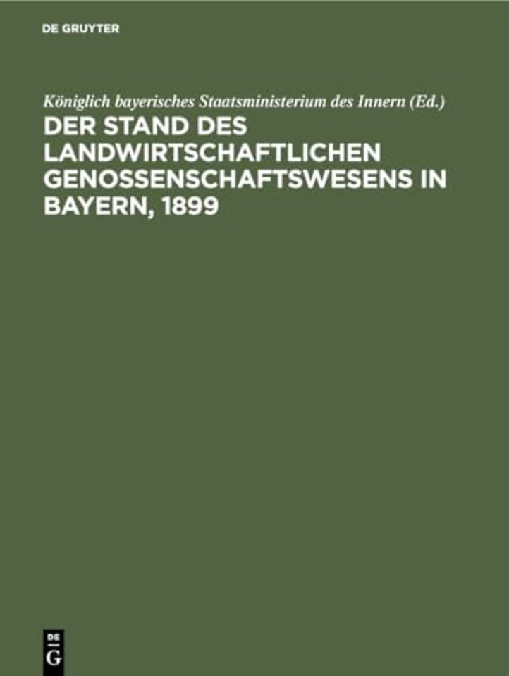 Der Stand Des Landwirtschaftlichen Genossenschaftswesens in Bayern, 1899