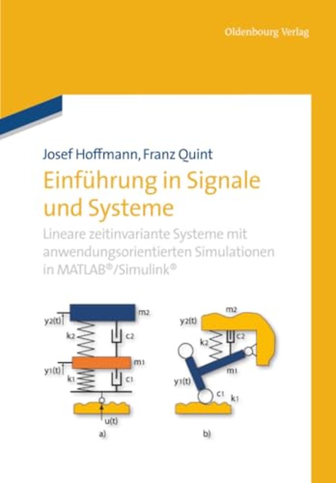 Einführung in Signale und Systeme – Lineare zeitinvariante Systeme mit anwendungsorientierten Simulationen in MATLAB/Simulink