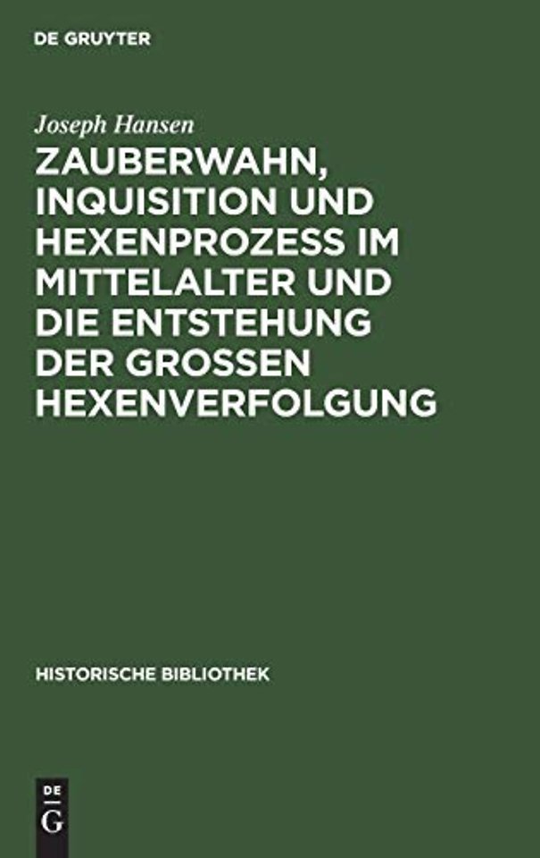 Zauberwahn, Inquisition Und Hexenprozeß Im Mittelalter Und Die Entstehung Der Großen Hexenverfolgung