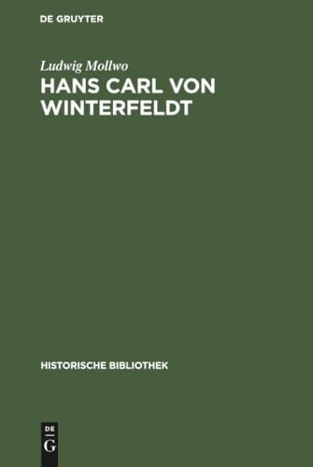 Hans Carl von Winterfeldt – Ein General Friedrichs des Groβen
