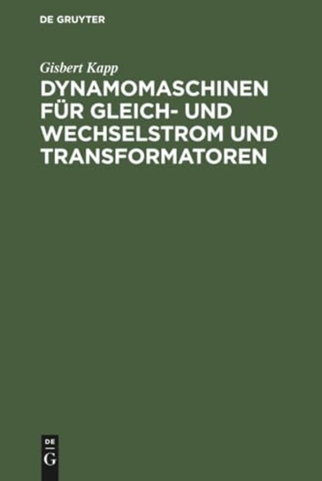 Dynamomaschinen für Gleich– und Wechselstrom und Transformatoren