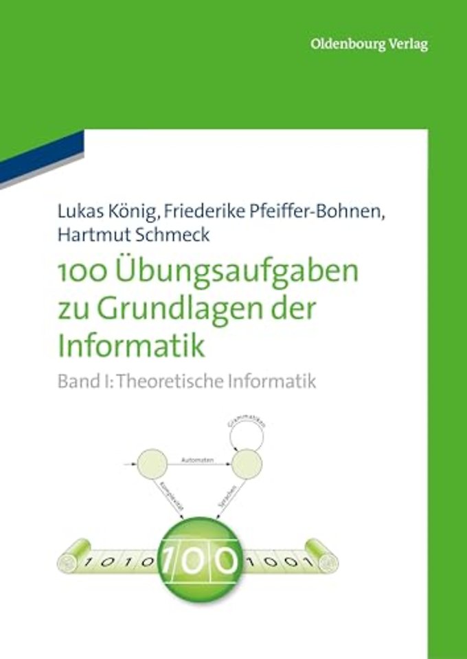 100 Übungsaufgaben zu Grundlagen der Informatik – Band I: Theoretische Informatik