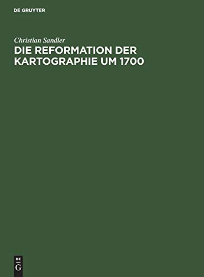 Die Reformation Der Kartographie Um 1700