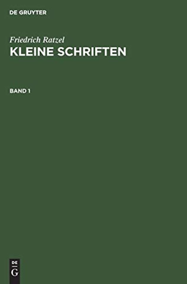 Friedrich Ratzel: Kleine Schriften. Band 1